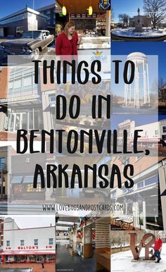 the words things to do in bertovville, arkans on top of pictures of buildings