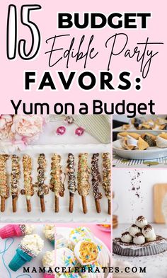 a bunch of food that is on top of a table with the words 15 budget - free party favors yum on a budget