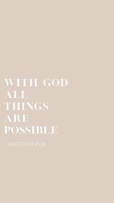 the words with god all things are possible written in white on a beige background,