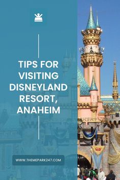 the disneyland resort with text overlaying tips for visiting disneyland resort, anaheim