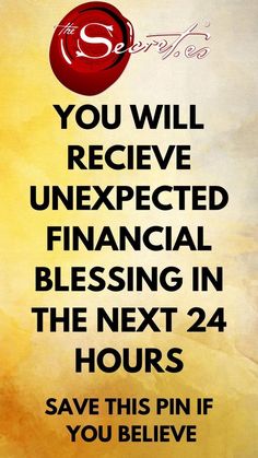 a poster with the words you will receive unexpected financial blessing in the next 24 hours save this pin if you believe