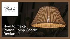 the rattan lamp shade design 2 is shown with text reading how to make rattan lamp shade design 2