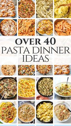 over 40 pasta dinner ideas that are easy to make