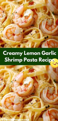 creamy lemon garlic shrimp pasta is an easy dinner recipe