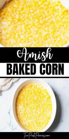 an image of baked corn in a bowl with the words, amish baked corn