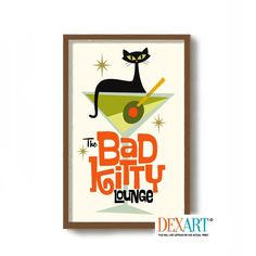 the bad kitty lounge poster is displayed on a white wall with a brown frame and black cat