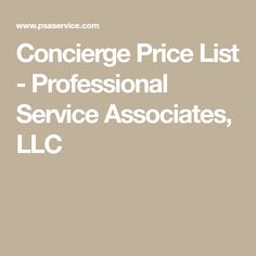 the words concier price list - professional service associates, llc on a beige background