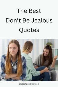 the best don't be jelloous quotes for girls with long hair and brown eyes