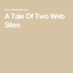 the title for a tale of two web sites, written in white on a beige background