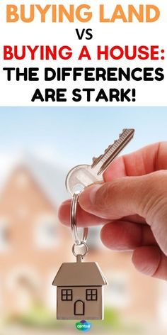 a hand holding a house key with the text buying land vs buying a house the differences are stark