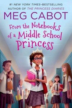 the book cover for from the notebooks of a middle school princess by mega cabot