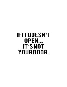 the words if it doesn't open it's not your door on a white background