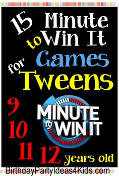 a birthday party sign with the words 15 minute to win it for games tweeens