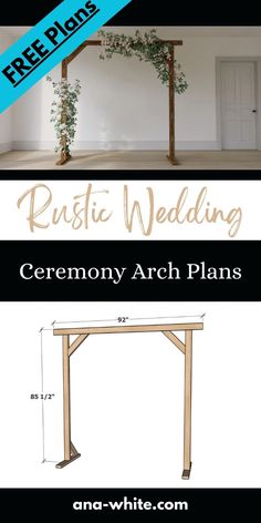 the ceremony arch plans for rustic wedding