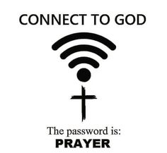 a sign that says connect to god the password is prayer