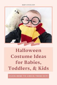 a baby wearing harry potter glasses with the words halloween costume ideas for babies, toddlers, and kids