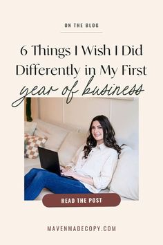 a woman sitting on a couch with her laptop in front of her and the words 6 things i wish i did differently in my first year of business