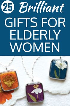 the cover of 25 brilliant gifts for elderly women, featuring three pendants with flowers on them