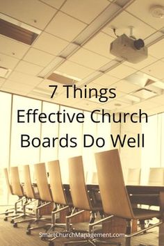 a conference room with chairs and the words 7 things effective church boards do well