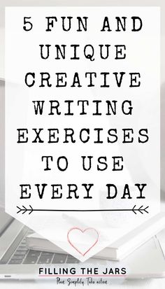 a laptop with the words 5 fun and unique creative writing exercises to use every day