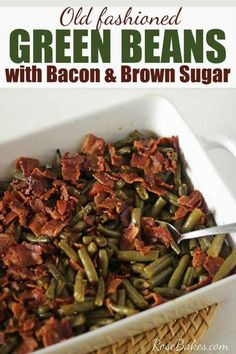 old fashioned green beans with bacon and brown sugar in a white casserole dish