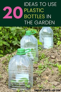 two plastic water bottles in the garden with text overlay reading 20 ideas to use plastic bottles in the garden