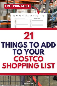 a shopping cart with the text 21 things to add to your costco shopping list