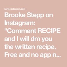 the text reads broke step on instagram comment recipe and i will dm you the written recipe free and no app