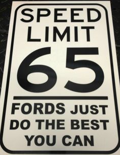 a white speed limit sign with the words fords just do the best you can