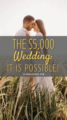 the $ 5, 000 wedding it is possible