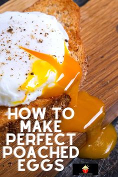 a piece of bread with an egg on it and the words how to make perfect poached eggs