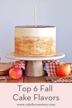 top 6 fall cake flavors that are delicious and easy to make with fresh apples on the side