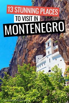 a white building with the words 13 stunning places to visit in montengero