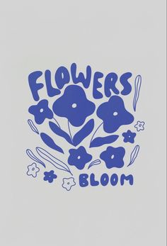 the words flowers bloom written in blue ink on a white paper with an image of various flowers