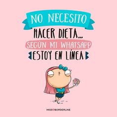 a cartoon girl holding a cell phone with the caption no necessito hacer diet segun mi whatsapp estoy en linea