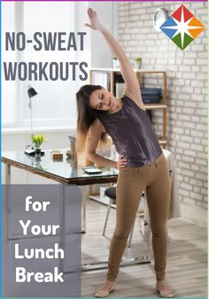 a woman standing in front of a desk with the words no sweat workouts for your lunch break