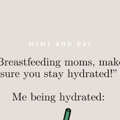 the text reads, breastfeeding moms, make sure you stay hydrated