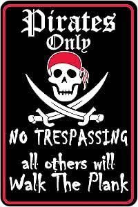 pirates only no trespassing all others will walk the plank sign with skull and crossbones