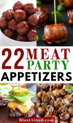 meat party appetizers with text overlay that reads, 22 meat party appetizers