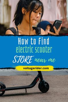 a girl on a scooter with the text how to find electric scooter store near me