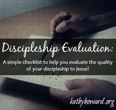 two hands writing on a piece of paper with the words, discipleship evaluation