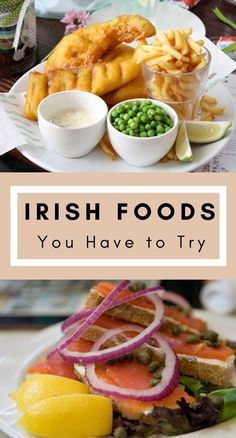 two pictures with different foods on them and the words irish foods you have to try