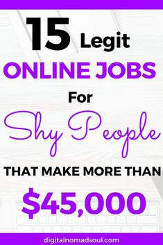 the words 15 legit online jobs for shy people that make more than $ 45, 000