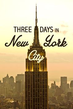 the empire building in new york city with text that reads three days in new york