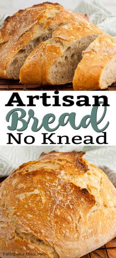 artisan bread is shown with the words artisan bread no knead on it