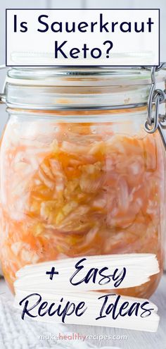 a glass jar filled with food and the words is sauerkraut keto?