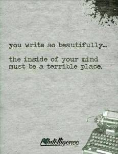 an old typewriter with the words, you write so beautifully this inside of your mind must be a terrible place