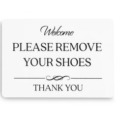 a sign that says, welcome please remove your shoes thank you on the front and back