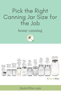 pick the right canning jar size for the job, home canning by rusticwisete com