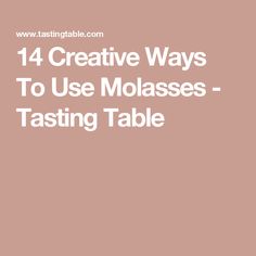 14 Creative Ways To Use Molasses - Tasting Table Lentil Sloppy Joes, Blackstrap Molasses, Savory Dishes, Tasting Table, Sweet And Savory, Ginger Snaps, Baked Beans, Molasses